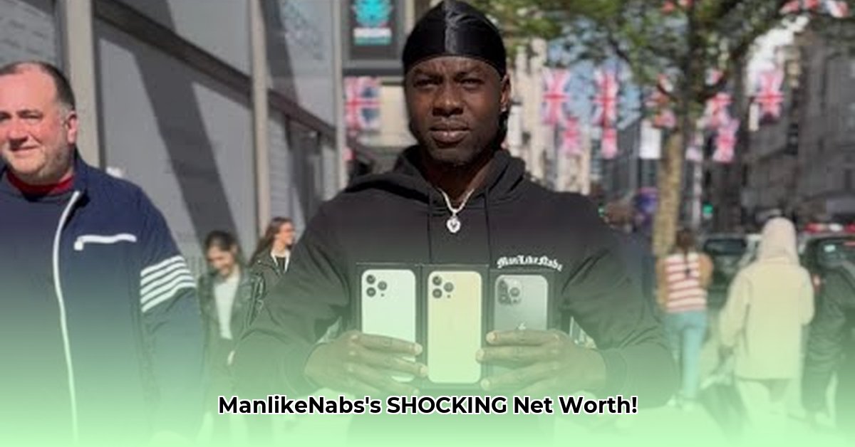 manlikenabs-net-worth